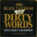 The Big Black Calendar of Very Dirty Words 2012 Daily Calendar