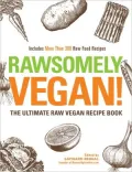 Rawesomely Vegan!: The Ultimate Raw Vegan Recipe Book