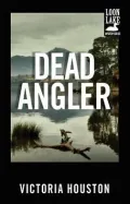 Dead Angler (Loon Lake Fishing Series #1)