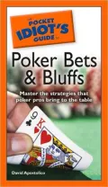 The Pocket Idiot's Guide to Poker Bets and Bluffs