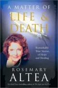 Matter of Life and Death: Remarkable True Stories of Hope and Healing