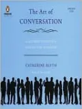 The Art of Conversation: A Guided Tour of a Neglected Pleasure