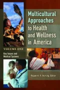 Multicultural Approaches to Health and Wellness in America [2 Volumes]