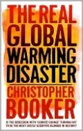 The Real Global Warming Disaster: Is the Obsession with 'Climate Change' Turning out to be the Most Costly Scientific Blunder in History?
