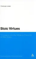 Stoic Virtues: Chrysippus and the Religious Character of Stoic Ethics