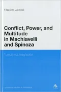 Conflict, Power, And Multitude In Machiavelli And Spinoza