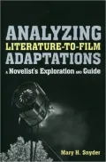 Analyzing Literature-to-Film Adaptations: A Novelist's Exploration and Guide