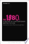 The 1980s: A Decade of Contemporary British Fiction
