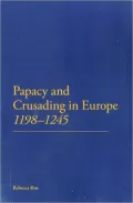 The Papacy and Crusading in Europe, 1198-1245