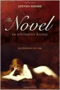 The Novel: An Alternative History - Beginnings to 1600