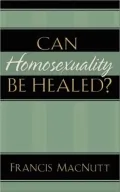 Can Homosexuality Be Healed?