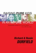 Raising Pure Kids: In an Impure World