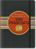 The Little Black Book of San Francisco, 2011 Edition: The Essential Guide to the Golden Gate City