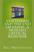 Sam Harris and the End of Faith: A Muslim's Critical Response