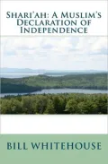 Shari'ah: A Muslim's Declaration of Independence