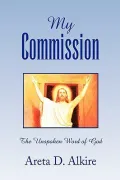 My Commission: The Unspoken Word of God
