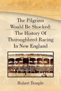 The Pilgrims Would Be Shocked: The History of Thoroughbred Racing in New England