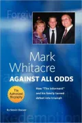 Mark Whitacre Against All Odds: How "The Informant" and his Family Turned Defeat into Triumph