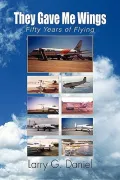 They Gave Me Wings: Fifty Years of Flying