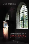 Confessions of a Catholic Schoolboy: Jesus Runs Away and Other Stories