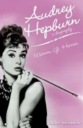 Audrey Hepburn: A Biography