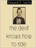 The Devil Knows How to Ride