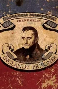 Napoleon Bonaparte - England's Prisoner