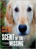 Scent of the Missing: Love and Partnership with a Search-and-Rescue Dog