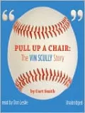 Pull Up a Chair: The Vin Scully Story