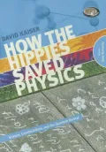 How the Hippies Saved Physics