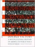 Double Victory: A Multicultural History of America in World War II