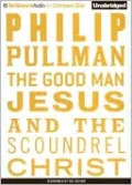 The Good Man Jesus and the Scoundrel Christ