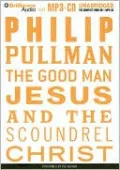 The Good Man Jesus and the Scoundrel Christ