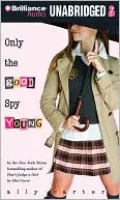 Only the Good Spy Young (Gallagher Girls Series #4)