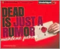 Dead Is Just a Rumor (Dead Is Series #4)