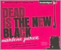 Dead Is the New Black (Dead Is Series #1)