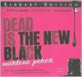 Dead Is the New Black (Dead Is Series #1)