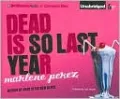 Dead Is So Last Year (Dead Is Series #3)