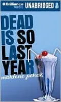 Dead Is So Last Year (Dead Is Series #3)