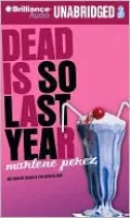 Dead Is So Last Year (Dead Is Series #3)
