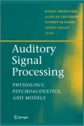 Auditory Signal Processing: Physiology, Psychoacoustics, and Models