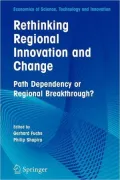 Rethinking Regional Innovation and Change: Path Dependency or Regional Breakthrough
