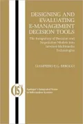 Designing and Evaluating E-management Decision Tools: The Integration of Decision and Negotiation Models into Internet-multimedia Technologies