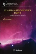 Plasma Astrophysics, Part I: Fundamentals and Practice