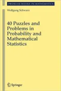40 Puzzles and Problems in Probability and Mathematical Statistics