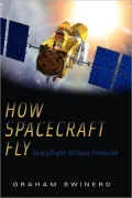 How Spacecraft Fly: Spaceflight Without Formulae