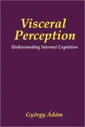 Visceral Perception: Understanding Internal Cognition