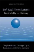 Soft Real-Time Systems: Predictability vs. Efficiency: Predictability vs. Efficiency