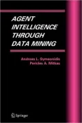 Agent Intelligence Through Data Mining