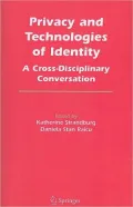 Privacy and Technologies of Identity: A Cross-Disciplinary Conversation